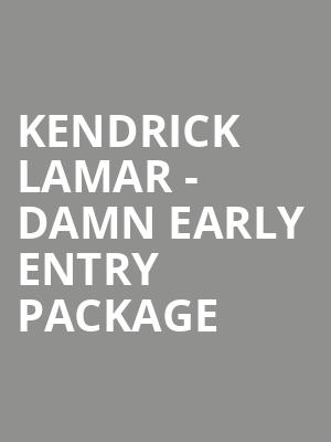 Kendrick Lamar - Damn Early Entry Package at O2 Arena